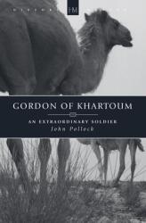 Gordon of Khartoum: An Extraordinary Soldier (2010)