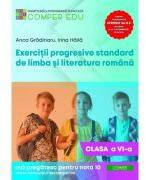 Exercitii progresive standard de limba si literatura romana, clasa a 6-a - Anca Gradinaru (ISBN: 9786069717516)