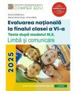Evaluarea nationala la sfarsitul clasei a 6-a. Teste dupa modelul M. E. Limba si comunicare. Ghidul meu de pregatire - Anca. Gradinaru (ISBN: 9786069717615)