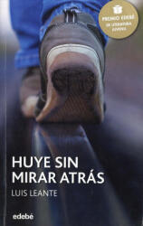 HUYE SIN MIRAR ATRÁS - LUIS LEANTE (ISBN: 9788468317717)