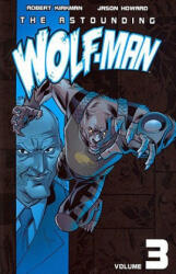 Astounding Wolf-Man Volume 3 - Robert Kirkman (ISBN: 9781607061113)