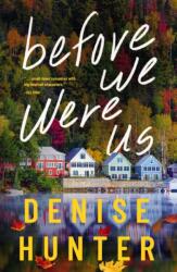 Before We Were Us - Hunter, Denise (ISBN: 9780840716682)