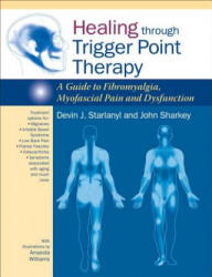 Healing through Trigger Point Therapy - Devin Starlanyl, John Sharkey, Amanda Williams (ISBN: 9781583946091)