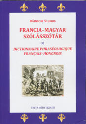 Bárdosi Vilmos: Francia-magyar szólásszótár (2024)