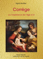 Corrège, ou l'espérance de l'âge d'or - Avrillier (2024)