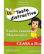Teste distractive de Limba romana si Matematica pentru clasa a 2-a - Mariana Popa, Gabriela Cosac (ISBN: 9786064713315)