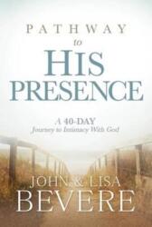 Pathway to His Presence (ISBN: 9781629986906)