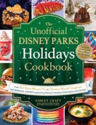 The Unofficial Disney Parks Holidays Cookbook (ISBN: 9781507220337)