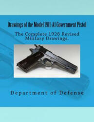 Drawings of the Model 1911-A1 Government Pistol - Department of Defense (ISBN: 9781546814429)