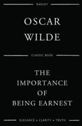 The Importance Of Being Earnest - Oscar Wilde (ISBN: 9781539942467)