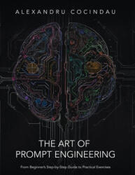 The Art of Prompt Engineering (ISBN: 9781917367424)
