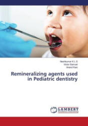 Remineralizing agents used in Pediatric dentistry - Victor Samuel, Anand Kasi (ISBN: 9786206755135)