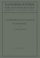 Landwirtschaftlicher Wasserbau - Gerhard Schroeder (ISBN: 9783642533495)