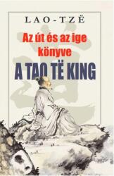 AZ ÚT ÉS AZ IGE KÖNYVE A Tao Te King (2024)