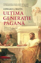 Ultima generatie pagana - Edward J. Watts (ISBN: 9789735085513)