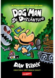 Dog Man se dezlantuie - Dav Pilkey (ISBN: 9786303215075)