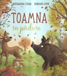 Toamna in padure - Henrike Lippa, Katharina Staar (ISBN: 9786060964650)