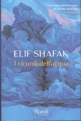 Elif Shafak: Elif Shafak: I ricordi dell'acqua (ISBN: 9788817187497)