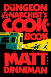 The Dungeon Anarchist's Cookbook - Matt Dinniman (ISBN: 9780593820285)