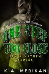 One Step Too Close - Coffin Nails MC Louisiana (ISBN: 9781535469838)