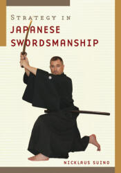 Strategy in Japanese Swordship - Nicklaus Suino (ISBN: 9781611809176)