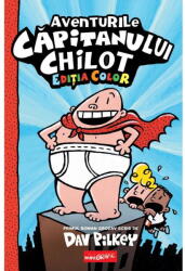 Aventurile Capitanului Chilot. Editia color - Dav Pilkey (ISBN: 9786303214627)