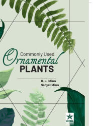 Commonly Used Ornamental Plants - Sanyat Misra (ISBN: 9789359191041)