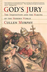 God's Jury: The Inquisition and the Making of the Modern World - Cullen Murphy (ISBN: 9780547844589)