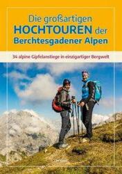 Die großartigen Hochtouren der Berchtesgadener Alpen (ISBN: 9783944501789)