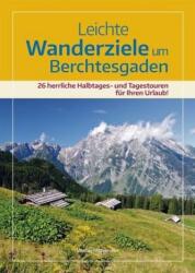 Leichte Wanderziele um Berchtesgaden (ISBN: 9783944501284)