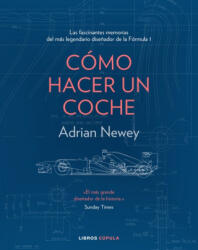 CÓMO HACER UN COCHE - ADRIAN NEWEY (ISBN: 9788448025373)