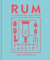 Rum A Tasting Course (ISBN: 9780241664575)