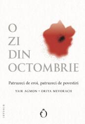 O zi din octombrie. Patruzeci de eroi, patruzeci de povestiri - Yair Agmon (ISBN: 9786306616282)