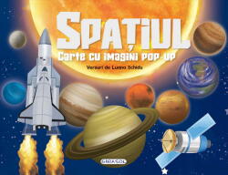 Carte cu imagini pop-up. Spatiul - Luana Schidu (ISBN: 9786060243540)