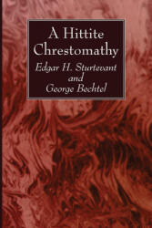 Hittite Chrestomathy - George Bechtel (ISBN: 9781725280151)