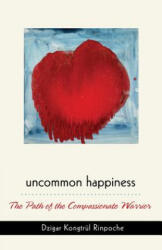 Uncommon Happiness - Dzigar Kongtrul Rinpoche (ISBN: 9789627341635)