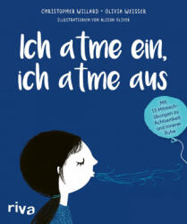 Ich atme ein, ich atme aus - Olivia Weisser, Alison Oliver (ISBN: 9783742316134)