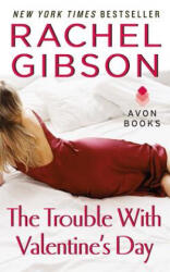 The Trouble With Valentine's Day - Rachel Gibson (ISBN: 9780060009267)