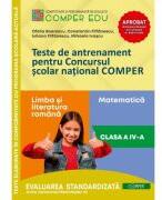 Teste de antrenament pentru Concursul scolar national COMPER, Limba si literatura romana. Matematica. Clasa 4 - Ofelia Boerescu (ISBN: 9786069717677)