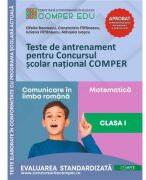 Teste de antrenament pentru Concursul scolar national COMPER, Comunicare in limba romana. Matematica. Clasa 1 - Ofelia Boerescu (ISBN: 9786069717646)