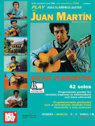Play Solo Flamenco Guitar With Juan Martin Vol. 1 - Juan Martin (ISBN: 9781513466217)
