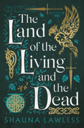 The Land of the Living and the Dead - Shauna Lawless (ISBN: 9781803282725)