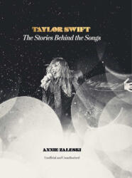 Taylor Swift: The Stories Behind the Songs (ISBN: 9781667208459)