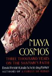 Maya Cosmos - David Freidel, Linda Schele and Joy Park David Freidel, Joy Parker (ISBN: 9780688140694)