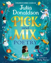 Pick and Mix Poetry: Specially chosen by Julia Donaldson - Becky Thorns (ISBN: 9781529044164)