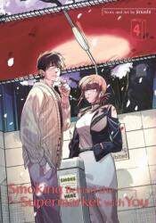 Smoking Behind the Supermarket with You 04 - V04 (ISBN: 9781646093458)