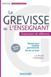 Le Grevisse de l'enseignant - Grammaire de référence - Pellat, FONVIELLE (ISBN: 9782210117655)