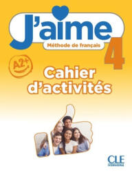J'aime niveau 4 cahier d'exercices - Adrien Payet, Maria Stefanou (ISBN: 9782090358995)