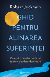 Ghid Pentru Alinarea Suferintei, Robert Jackman - Editura Bookzone (ISBN: 9786303053196)