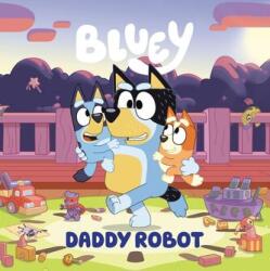 Bluey: Daddy Robot - PENGUIN YOUNG READERS (ISBN: 9780593755075)